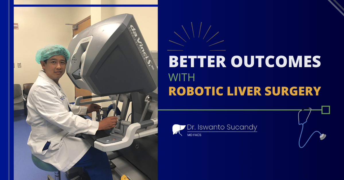 Better Outcomes With Minimally Invasive Robotic Liver Surgery
